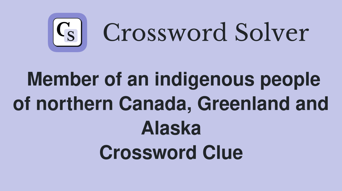 Member of an indigenous people of northern Canada, Greenland and Alaska